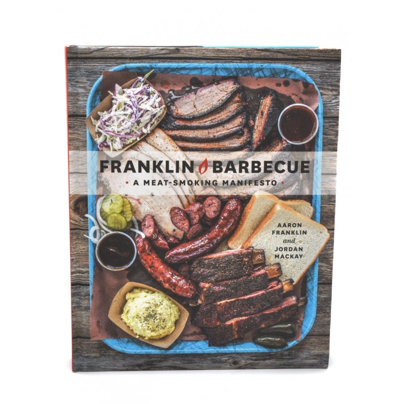 Franklin Barbecue: A Meat-Smoking Manifesto [Anglų kalba]